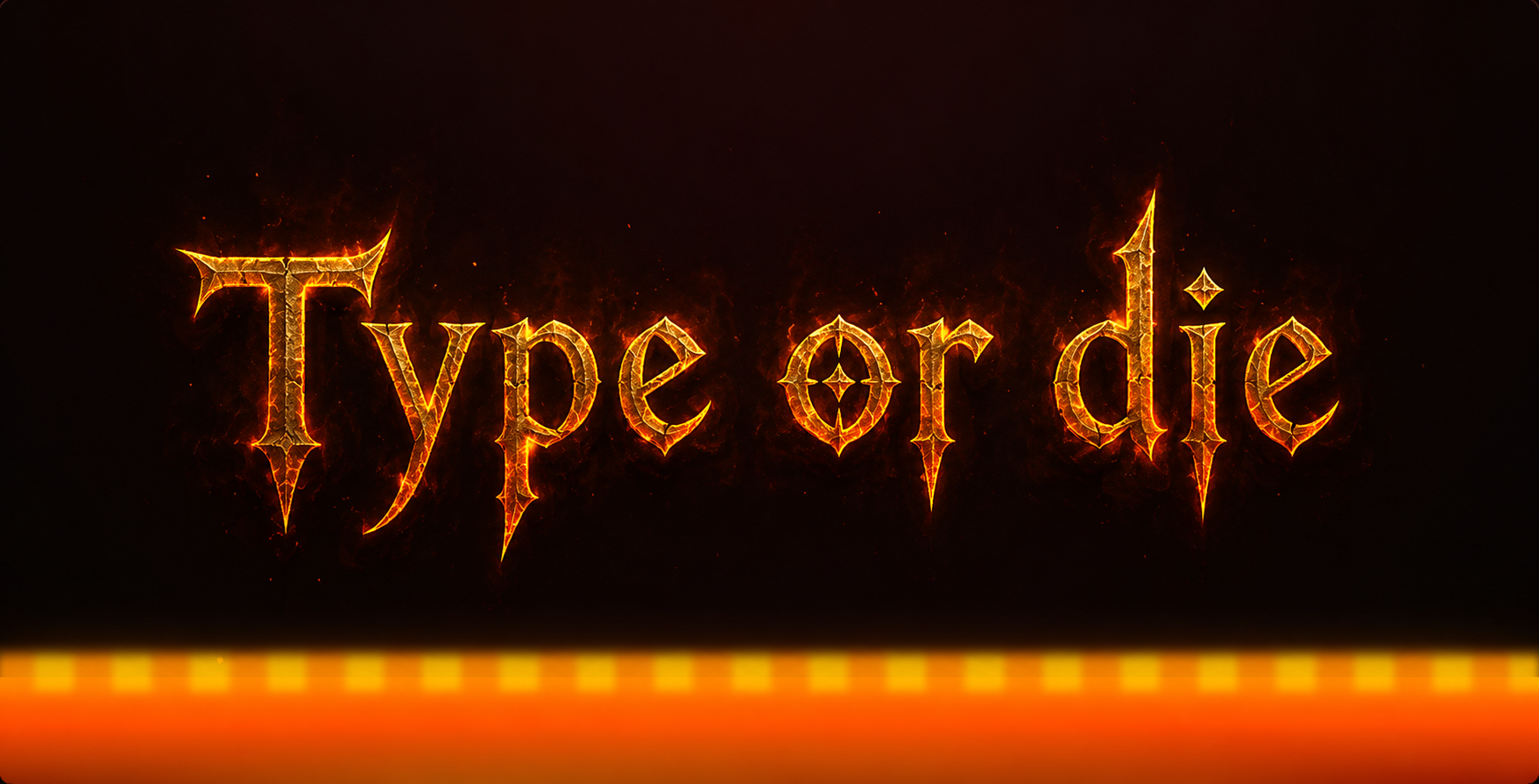 Type or Die